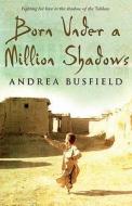 Born Under a Million Shadows di Andrea Busfield edito da Transworld Publishers Ltd