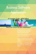 Business Software Application A Complete Guide - 2020 Edition di Gerardus Blokdyk edito da 5STARCooks