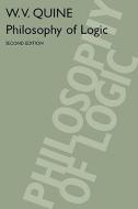 Philosophy of Logic: Second Edition di Willard van Orman Quine edito da HARVARD UNIV PR