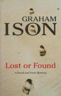 Lost or Found di Graham Ison edito da Severn House Publishers