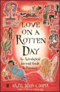 Love on a Rotten Day: An Astrological Survival Guide to Romance di Hazel Dixon-Cooper edito da FIRESIDE BOOKS
