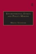 Environmental Ethics and Policy-Making di Mikael Stenmark edito da Taylor & Francis Ltd