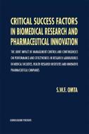 Critical Success Factors in Biomedical Research and Pharmaceutical Innovation di S. W. Omta edito da Springer Netherlands