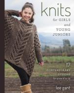 Knits for Girls and Young Juniors di Lee Gant edito da Stackpole Books