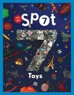 Spot 7 Toys di KIDSLABEL edito da Chronicle Books
