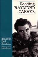 Reading Raymond Carver di Randolph Runyon edito da Syracuse University Press