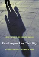 How Lawyers Lose Their Way di Jean Stefancic, Richard Delgado edito da Duke University Press