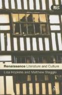 Renaissance Literature and Culture di Lisa Hopkins, Matthew Steggle edito da BLOOMSBURY 3PL