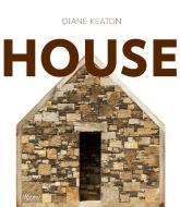 Diane Keaton House di Diane Keaton, D. J. Waldie edito da Rizzoli International Publications