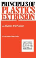 Principles of Plastics Extrusion di J. A. Brydson, D. G. Peacock edito da Springer Netherlands