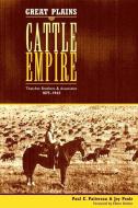 Great Plains Cattle Empire: Thatcher Brothers and Associates (1875-1945) di Paul E. Patterson, Joy Poole edito da TEXAS TECH UNIV PR