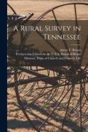 A Rural Survey in Tennessee edito da LEGARE STREET PR