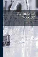Fathers of Biology di Charles Mcrae edito da LEGARE STREET PR