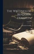 The Writings of Benjamin Franklin; Volume 8 di Benjamin Franklin edito da LEGARE STREET PR