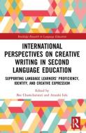 International Perspectives On Creative Writing In Second Language Education edito da Taylor & Francis Ltd
