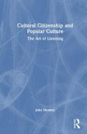 Cultural Citizenship And Popular Culture di Joke Hermes edito da Taylor & Francis Ltd