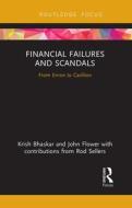 Financial Failures And Scandals di Krish Bhaskar, John Flower edito da Taylor & Francis Ltd