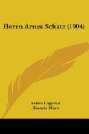 Herrn Arnes Schatz (1904) di Selma Lagerlof edito da Kessinger Publishing
