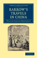 Barrow's Travels in China di William Jardine Proudfoot edito da Cambridge University Press