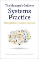 The Manager's Guide To Systems Practice di Frank A. Stowell, Christine Welch edito da John Wiley & Sons Inc