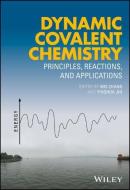 Dynamic Covalent Chemistry: Principles, Reactions, and Applications di W Zhang edito da WILEY