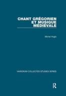 Chant Grgorien Et Musique Mdivale di MICHEL HUGLO edito da Taylor & Francis
