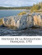 Histoire De La R Volution Fran Aise, 179 di Alphonse De Lamartine edito da Nabu Press
