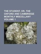 The Student, Or, The Oxford And Cambridg di Christopher Smart edito da Rarebooksclub.com