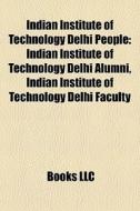 Indian Institute Of Technology Delhi Peo di Books Llc edito da Books LLC
