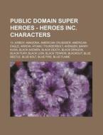 Public Domain Super Heroes - Heroes Inc. di Source Wikia edito da Books LLC, Wiki Series