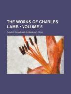 The Works Of Charles Lamb (volume 5) di Charles Lamb edito da General Books Llc