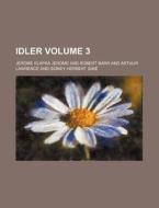 Idler Volume 3 di Jerome Klapka Jerome edito da Rarebooksclub.com