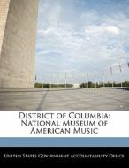 District Of Columbia: National Museum Of American Music edito da Bibliogov