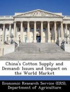 China\'s Cotton Supply And Demand edito da Bibliogov