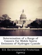 Determination Of A Range Of Concern For Mobile Source Emissions Of Hydrogen Cyanide edito da Bibliogov