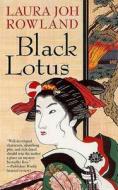 Black Lotus di Laura Joh Rowland edito da ST MARTINS PR 3PL