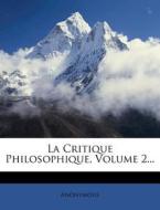 La Critique Philosophique, Volume 2... di Anonymous edito da Nabu Press