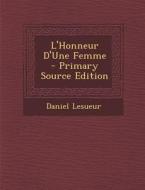 L'Honneur D'Une Femme di Daniel Lesueur edito da Nabu Press