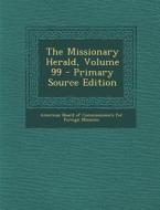 The Missionary Herald, Volume 99 - Primary Source Edition edito da Nabu Press