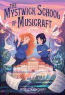 The Mystwick School of Musicraft di Jessica Khoury edito da HOUGHTON MIFFLIN