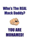 MOHAMED IS THE REAL MACK DADDY AFFIRMATIONS WORKBOOK Positive Affirmations Workbook Includes di Affirmations World edito da Positive Life