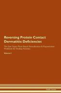 Reversing Protein Contact Dermatitis: Deficiencies The Raw Vegan Plant-Based Detoxification & Regeneration Workbook for  di Health Central edito da LIGHTNING SOURCE INC