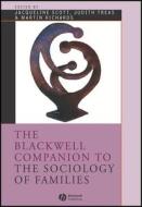 Blackwell Comp to Sociology of Families di Scott edito da John Wiley & Sons
