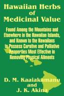 Hawaiian Herbs of Medicinal Value di D. M. Kaaiakamanu, J. K. Akina edito da INTL LAW & TAXATION PUBL