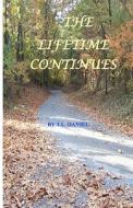The Lifetime Continues di T. L. Daniel edito da Createspace