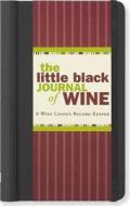 The Little Black Journal of Wine: A Wine Lover's Record Keeper edito da Peter Pauper Press