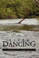 River Dancing di Samm E. Smith edito da Xlibris