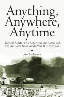 Anything, Anywhere, Anytime di Sam Mcgowan edito da AuthorHouse