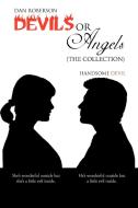 Devils or Angels (the Collection) di Dan Roberson edito da iUniverse