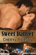Sweet Danger di Cheryl Pierson edito da Createspace